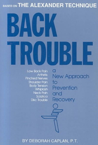 Back Trouble: A New Approach to Prevention and Recovery cover