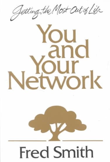 You and Your Network: 8 Vital Links to an Exciting Life cover