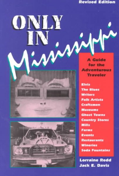 Only in Mississippi: A Guide for the Adventurous Traveller cover