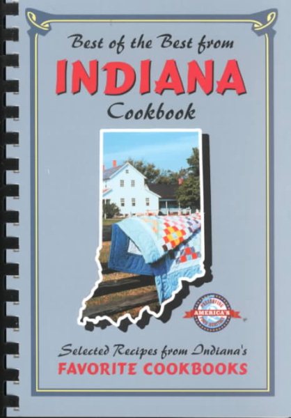 Best of the Best from Indiana: Selected Recipes from Indiana's Favorite Cookbooks cover