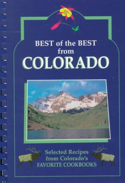 Best of the Best from Colorado: Selected Recipes from Colorado's Favorite Cookbooks cover