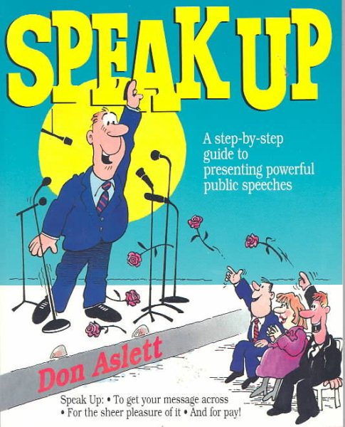 Speak Up: A Step-By-Step Guide to Presenting Powerful Public Speeches cover