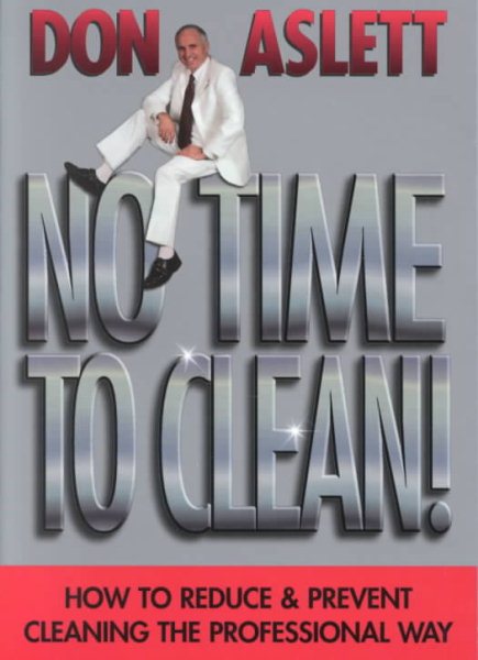 No Time to Clean: How to Reduce and Prevent Cleaning the Professional Way cover