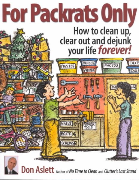 For Packrats Only: How to Clean Up, Clear Out, and Dejunk Your Life Forever cover