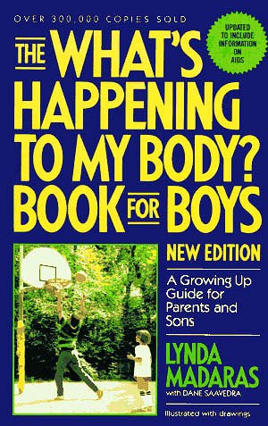 The What's Happening to My Body? Book for Boys: A Growing Up Guide for Parents and Sons cover