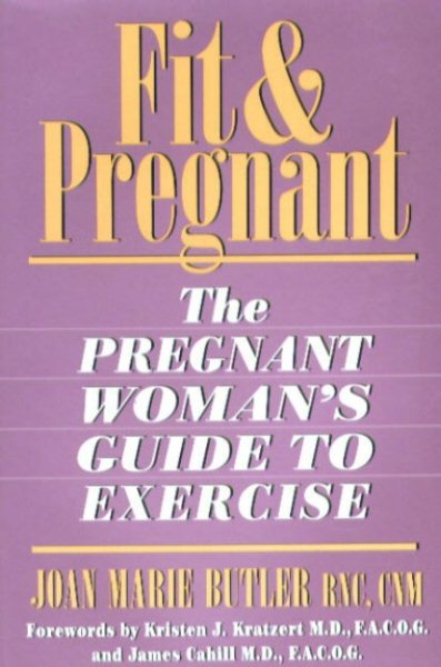 Fit & Pregnant: The Pregnant Woman's Guide To Exercise cover