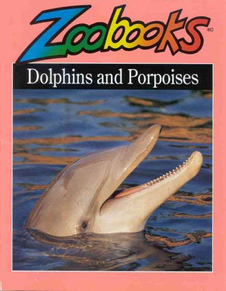 Dolphins and Porpoises (Zoobooks Series) cover