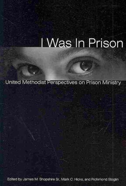 I Was in Prison: United Methodist Perspectives on Prison Ministry cover