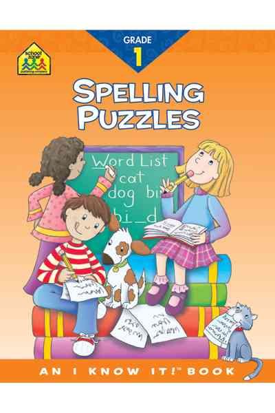 School Zone - Spelling Puzzles Workbook - 32 Pages, Ages 6 to 8, 1st Grade, Word Recognition, Pronunciation, Combination Sounds, and More (School Zone I Know It!® Workbook Series) cover