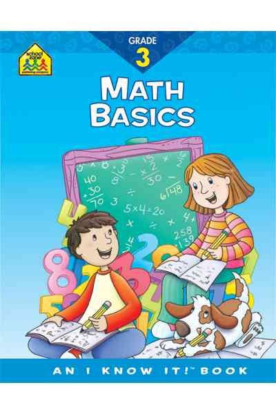 School Zone - Math Basics 3 Workbook - 32 Pages, Ages 7 to 8, 3rd Grade, Multiplication, Division, Fractions, Fact Families, Story Problems, and More (School Zone I Know It!® Workbook Series) cover