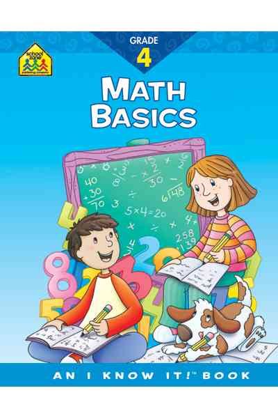 School Zone - Math Basics 4 Workbook - 32 Pages, Ages 9 to 10, 4th Grade, Addition, Subtraction, Multiplication, Division, Fractions, Rounding, and More (School Zone I Know It!® Workbook Series) cover