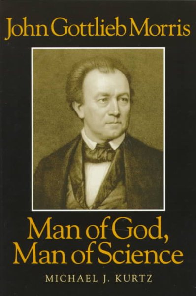 John Gottlieb Morris: Man of God, Man of Science cover