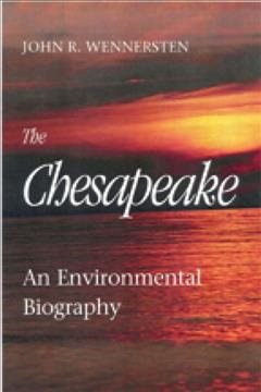 The Chesapeake: An Environmental Biography cover