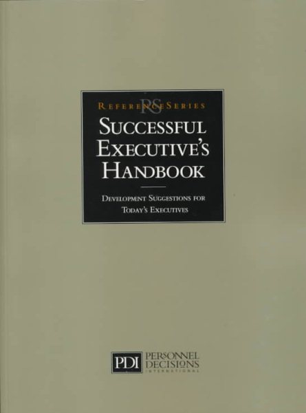 The Successful Executive's Handbook : Development Suggestions for Today's Executives