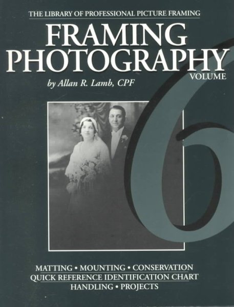 Framing Photography (Library of Professional Picture Framing, Volume 6) cover