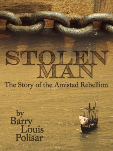 Stolen Man: The Story of the Amistad Rebellion cover