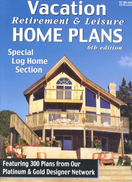 Vacation Retirement & Leisure Home Plans 6th Ed cover