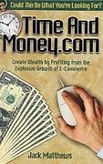 Time And Money.com: Create Wealth by Profiting from the Explosive Growth of E-Commerce