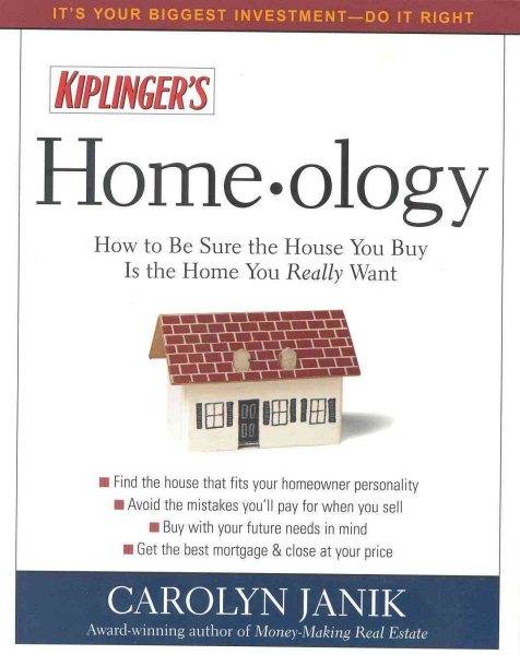 Homeology: How to Be Sure that the House You Buy is the Home You Really Want