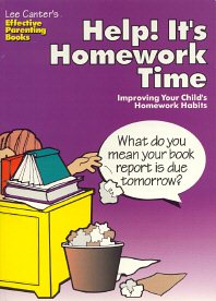 Help! It's Homework Time: Improving Your Child's Homework Habits (Lee Canter's Effective Parenting Books) cover
