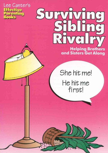 Surviving Sibling Rivalry: Helping Brothers and Sisters Get Along (Effective Parenting Books) cover