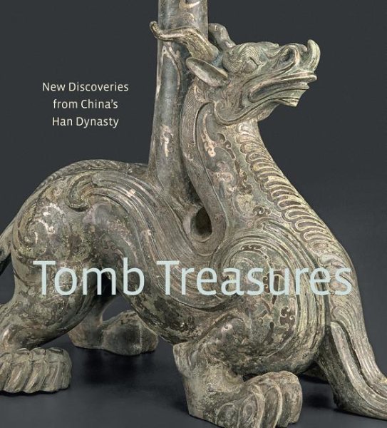 Tomb Treasures: New Discoveries from China's Han Dynasty cover