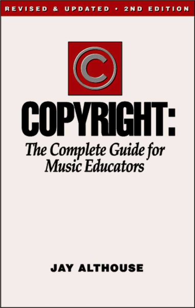 Copyright: The Complete Guide for Music Educators cover