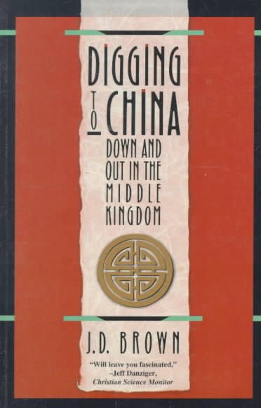 Digging to China: Down and Out in the Middle Kingdom cover