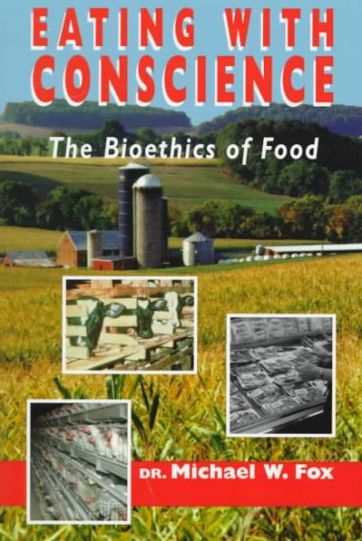 Eating with Conscience: Bioethics for Consumers