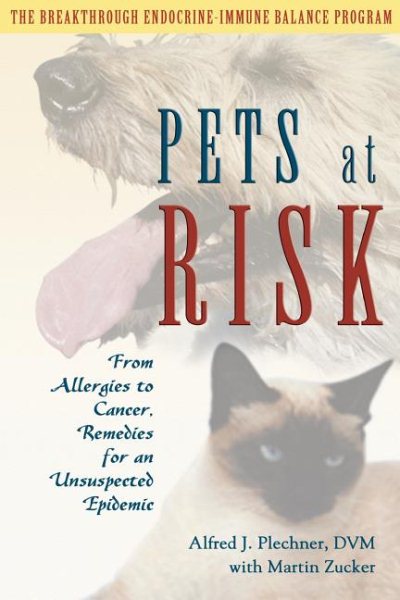 Pets at Risk: From Allergies to Cancer, Remedies for an Unsuspected Epidemic cover