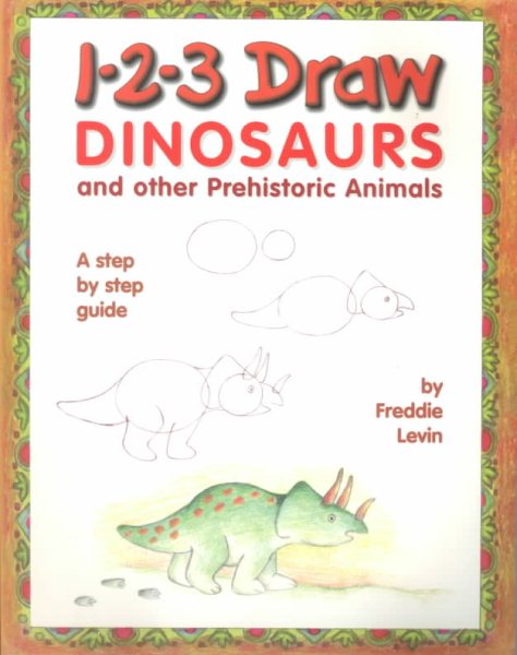 1-2-3 Draw Dinosaurs and Other Prehistoric Animals cover