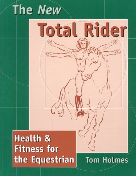 The New Total Rider: Health & Fitness for the Equestrian cover