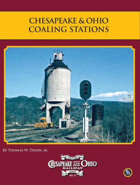 Chesapeake & Ohio Coaling Stations (Chesapeake and Ohio Railway History Series) cover