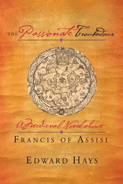 The Passionate Troubadour: A Medieval Novel about Francis of Assisi cover