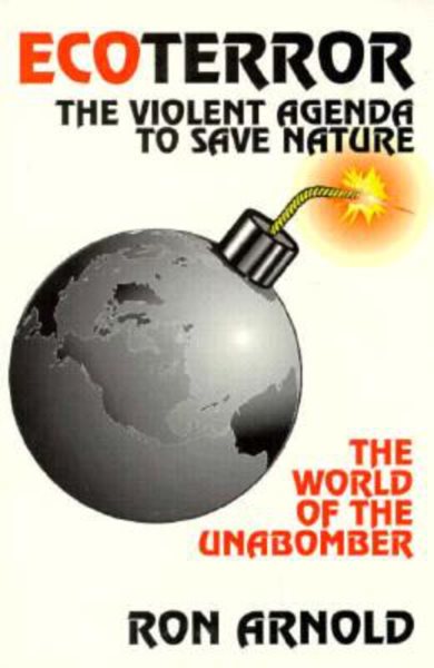 EcoTerror: The Violent Agenda to Save Nature: The World of the Unabomber cover