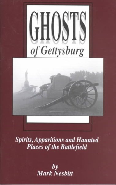 Ghosts of Gettysburg: Spirits, Apparitions, and Haunted Places of the Battlefield cover