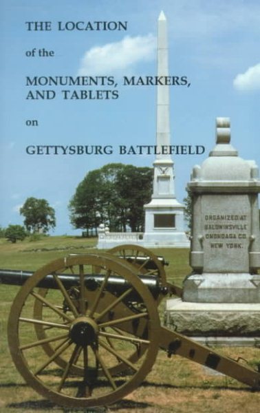 The Location of the Monuments, Markers, and Tablets on Gettysburg Battlefield cover