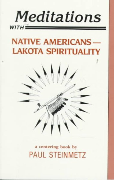 Meditations With Native Americans: Lakota Spirituality (Meditations With Series) cover