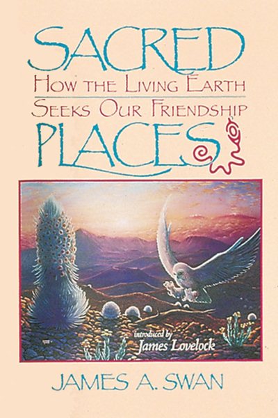 Sacred Places: How the Living Earth Seeks Our Friendship cover
