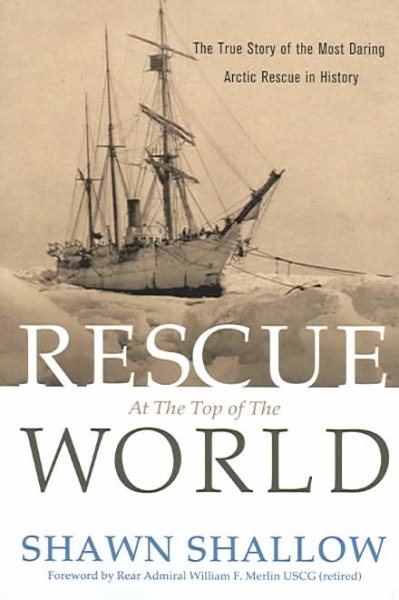 Rescue at the Top of the World: The True Story of the Most Daring Arctic Rescue in History cover