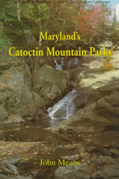 Maryland's Catoctin Mountain Parks: An Interpretive Guide to Catoctin Mountain Park and Cunningham Falls State Park (McDonald & Woodward Publishing Company Guides to the America) cover