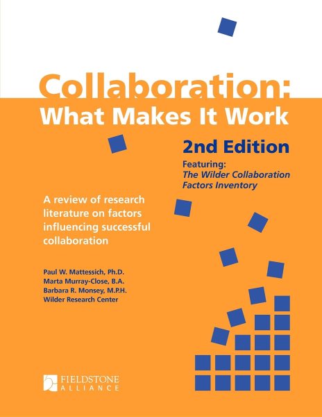 Collaboration: What Makes It Work, 2nd Edition: A Review of Research Literature on Factors Influencing Successful Collaboration cover
