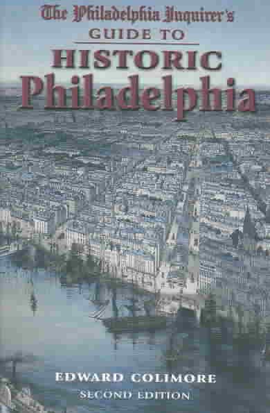 The Philadelphia Inquirer's Guide to Historic Philadelphia cover
