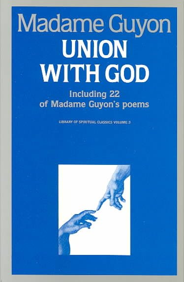 Union With God: Including 22 of Madam Guyon's Poems (Library of Spiritual Classics) cover