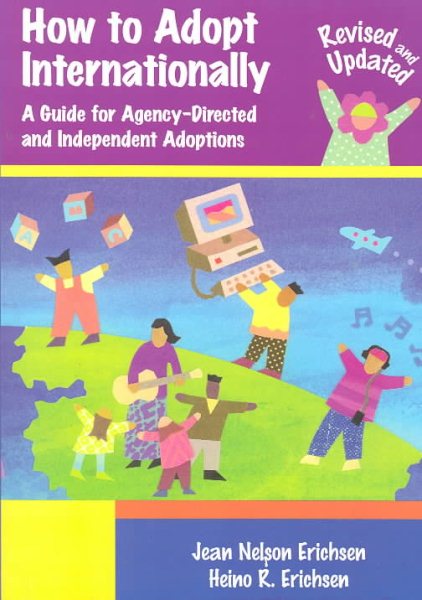 How to Adopt Internationally: A Guide for Agency-Directed and Independent Adoptions, Revised and Updated Edition for 2003 cover