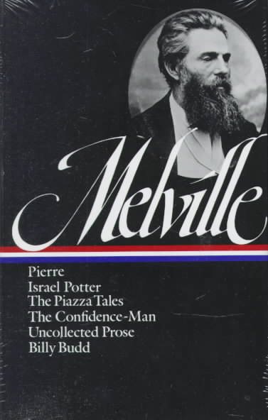 Herman Melville : Pierre, Israel Potter, The Piazza Tales, The Confidence-Man, Tales, Billy Budd (Library of America) cover