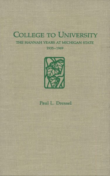 College to University: The Hannah Years at Michigan State, 1935-1969 cover