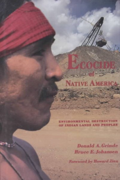 Ecocide of Native America: Environmental Destruction of Indian Lands and Peoples cover