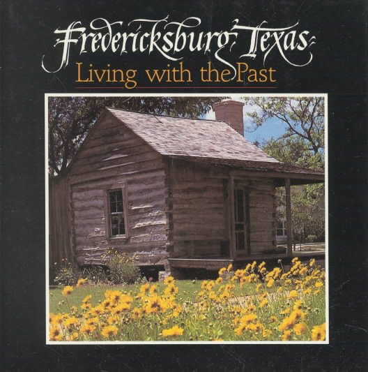 Fredericksburg, Texas: Living With the Past cover