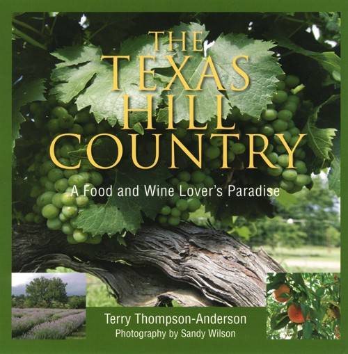 The Texas Hill Country: A Food and Wine Lover's Paradise cover